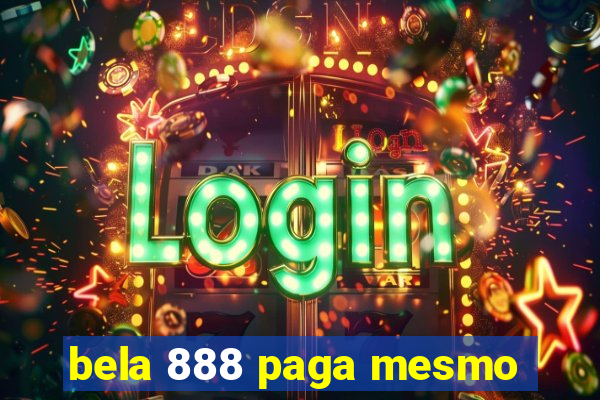 bela 888 paga mesmo